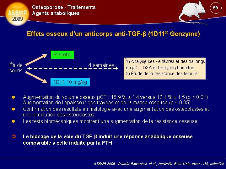 Ostéoporose - Traitements Agents anaboliques 59 Effets osseux d’un anticorps anti-TGF-β (1 D 11®