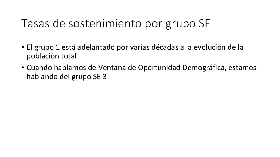 Tasas de sostenimiento por grupo SE • El grupo 1 está adelantado por varias