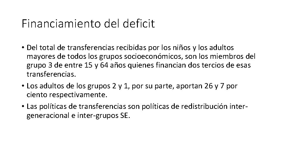 Financiamiento del deficit • Del total de transferencias recibidas por los niños y los