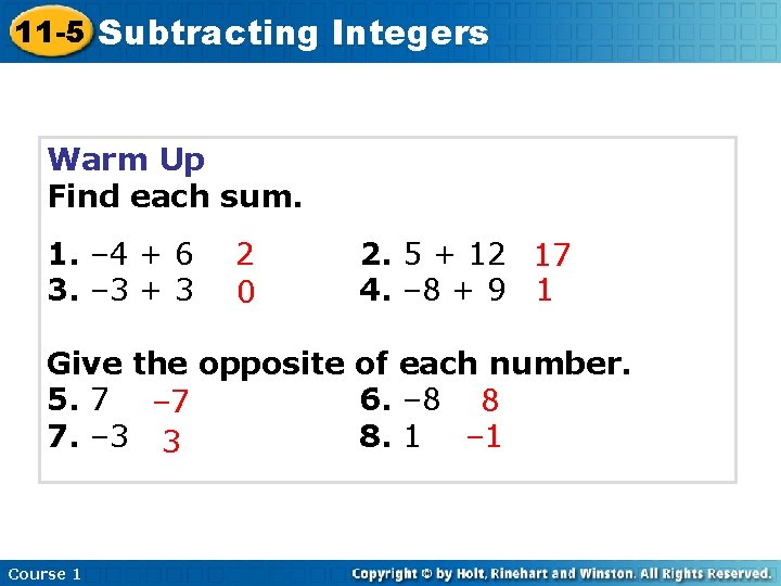 11 -5 Subtracting Integers Warm Up Find each sum. 1. – 4 + 6