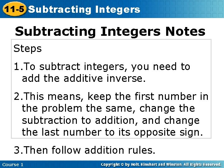 11 -5 Subtracting Integers Notes Steps 1. To subtract integers, you need to add