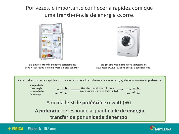 Por vezes, é importante conhecer a rapidez com que uma transferência de energia ocorre.