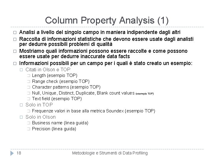 Column Property Analysis (1) � � Analisi a livello del singolo campo in maniera
