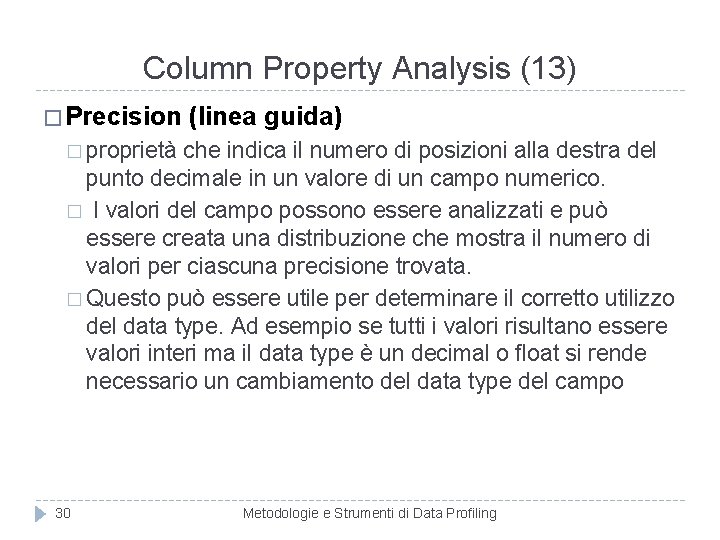 Column Property Analysis (13) � Precision (linea guida) � proprietà che indica il numero