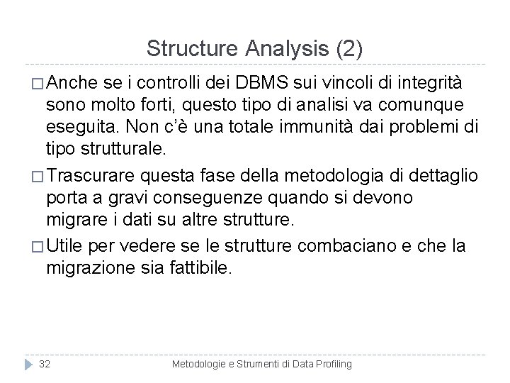 Structure Analysis (2) � Anche se i controlli dei DBMS sui vincoli di integrità