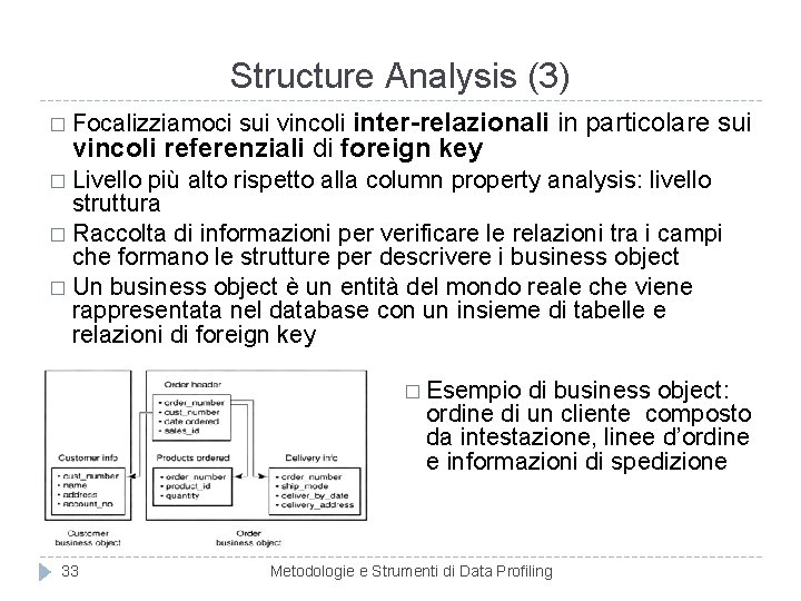 Structure Analysis (3) � Focalizziamoci sui vincoli inter-relazionali in particolare sui vincoli referenziali di