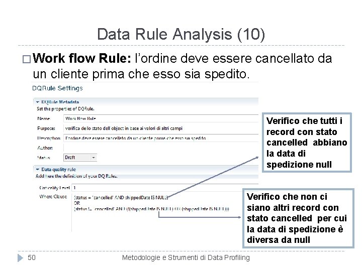 Data Rule Analysis (10) � Work flow Rule: l’ordine deve essere cancellato da un