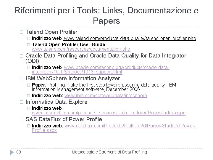 Riferimenti per i Tools: Links, Documentazione e Papers � Talend Open Profiler � �