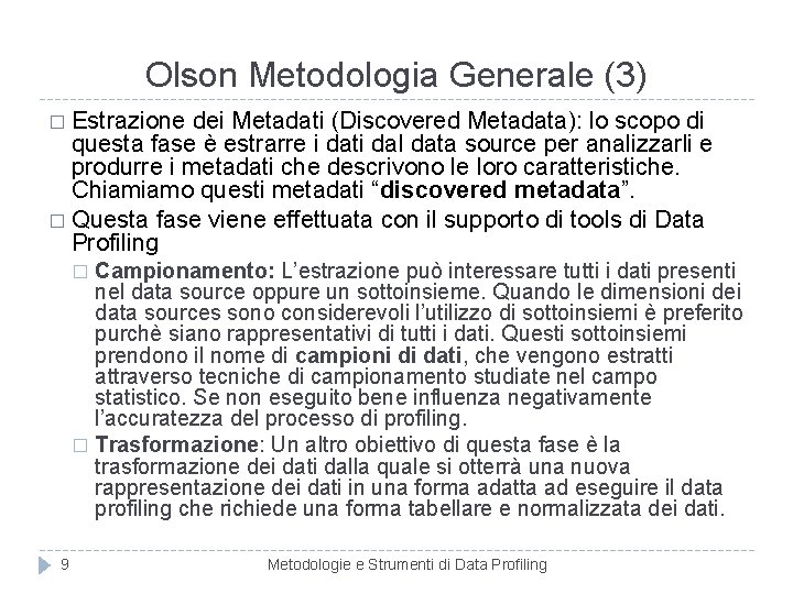 Olson Metodologia Generale (3) � Estrazione dei Metadati (Discovered Metadata): lo scopo di questa