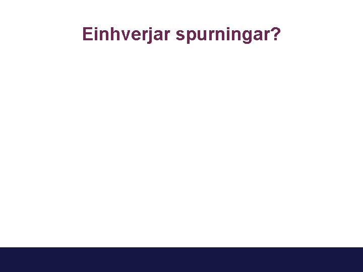 Einhverjar spurningar? (38) 