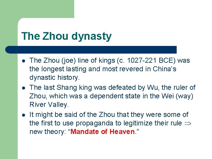 The Zhou dynasty l l l The Zhou (joe) line of kings (c. 1027