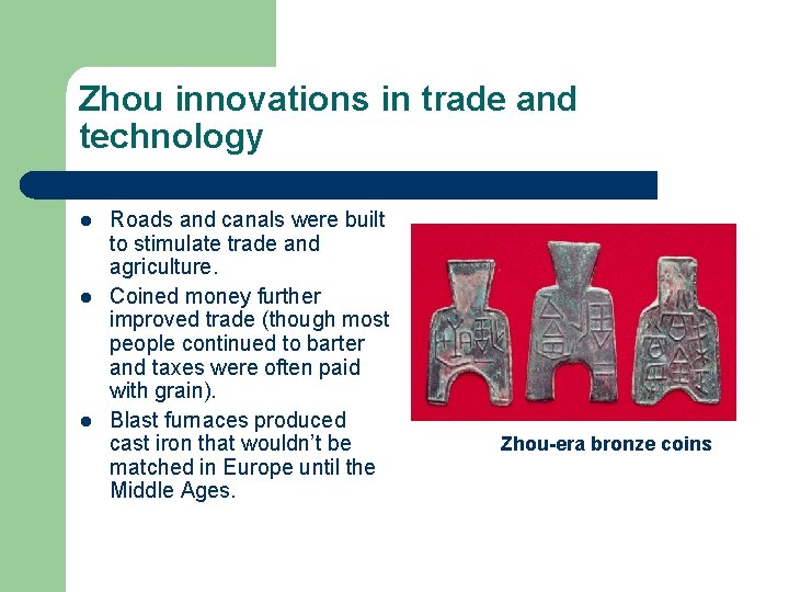 Zhou innovations in trade and technology l l l Roads and canals were built