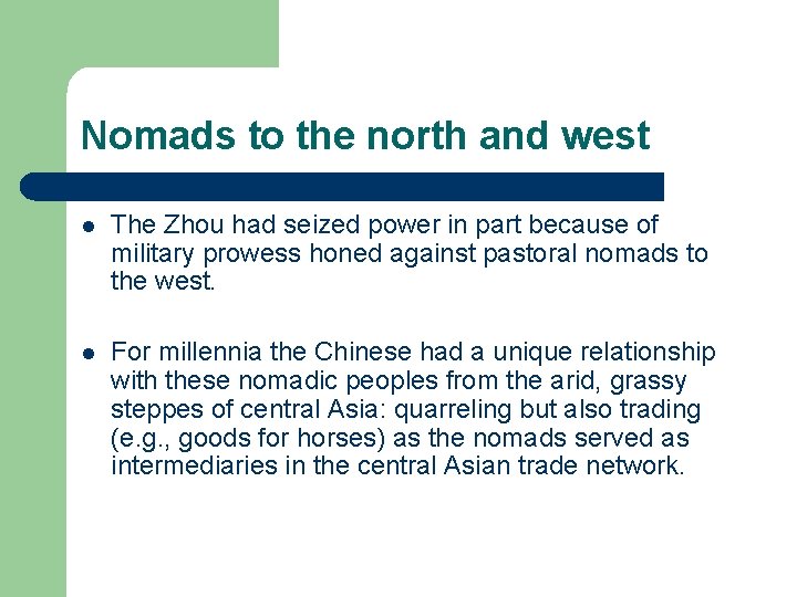 Nomads to the north and west l The Zhou had seized power in part