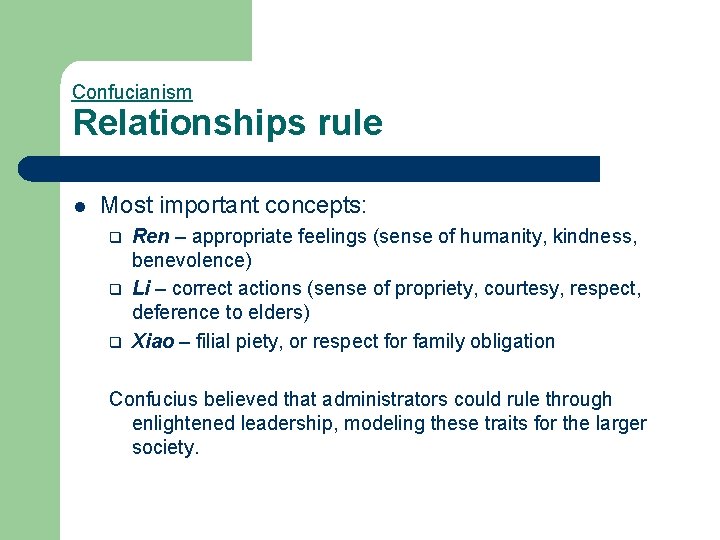Confucianism Relationships rule l Most important concepts: q q q Ren – appropriate feelings