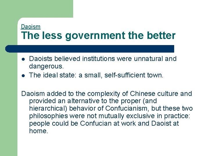 Daoism The less government the better l l Daoists believed institutions were unnatural and