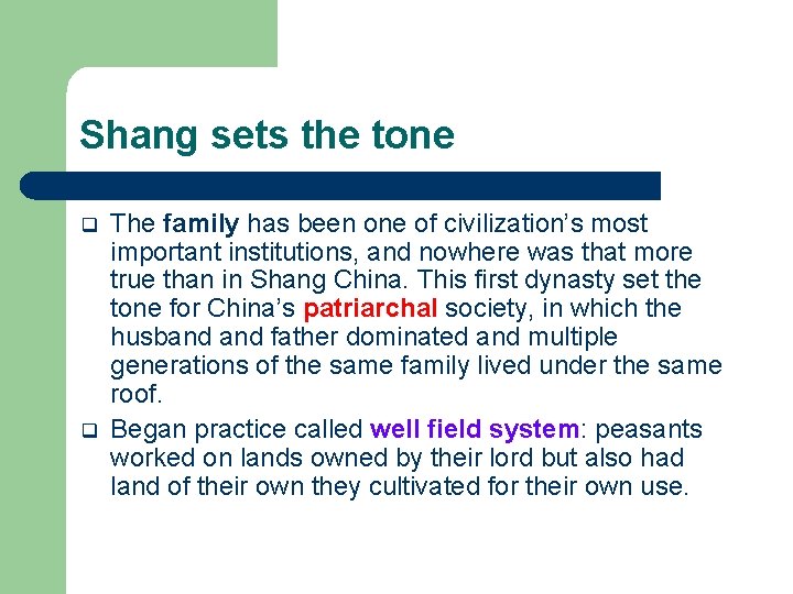 Shang sets the tone q q The family has been one of civilization’s most