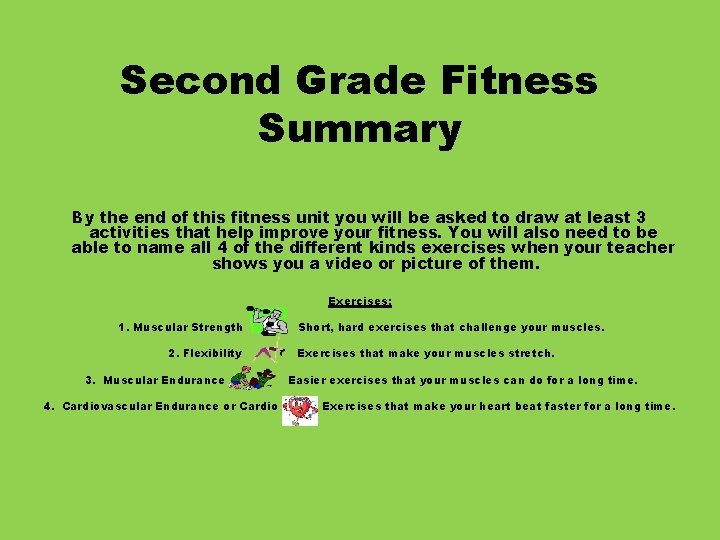 Second Grade Fitness Summary By the end of this fitness unit you will be