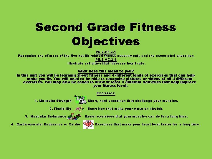 Second Grade Fitness Objectives PE. 2. HF. 3. 1 Recognize one of more of