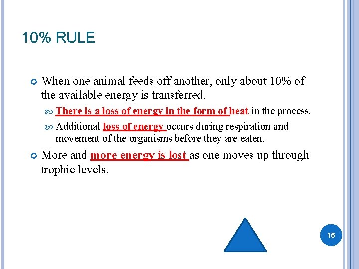 10% RULE When one animal feeds off another, only about 10% of the available