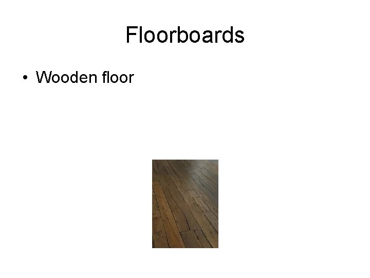 Floorboards • Wooden floor 