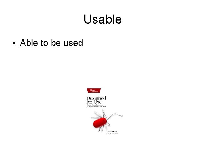 Usable • Able to be used 