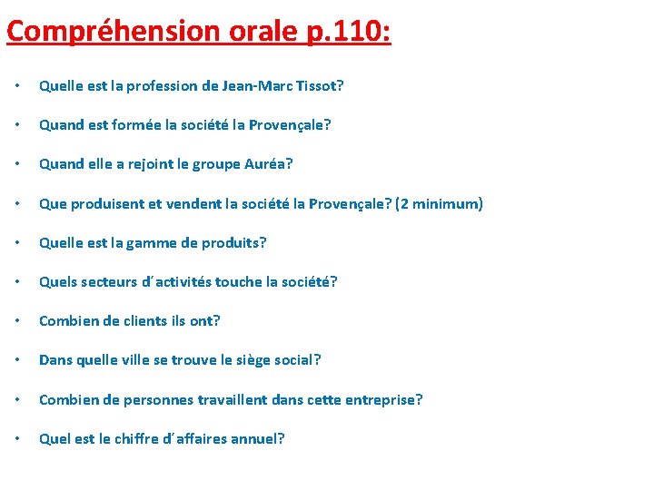 Compréhension orale p. 110: • Quelle est la profession de Jean-Marc Tissot? • Quand