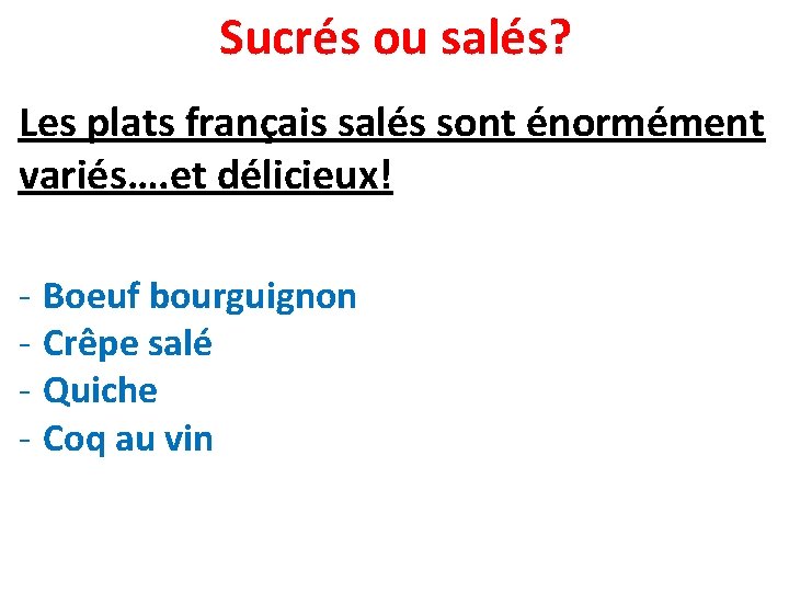 Sucrés ou salés? Les plats français salés sont énormément variés…. et délicieux! - Boeuf