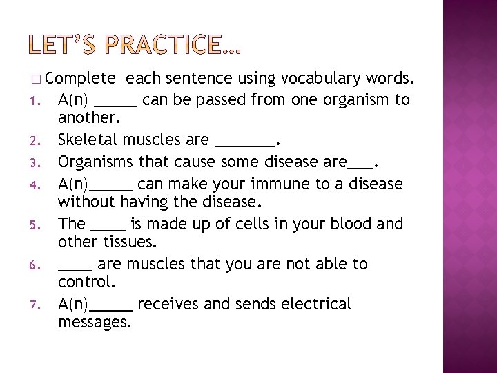 � Complete 1. 2. 3. 4. 5. 6. 7. each sentence using vocabulary words.