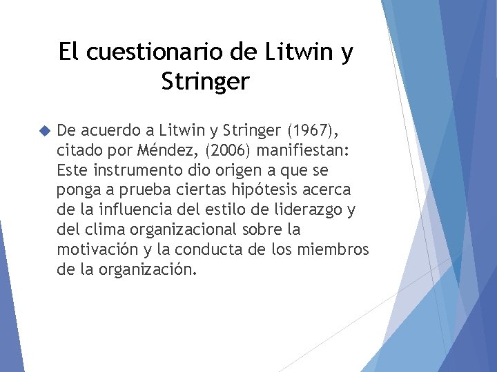 El cuestionario de Litwin y Stringer De acuerdo a Litwin y Stringer (1967), citado