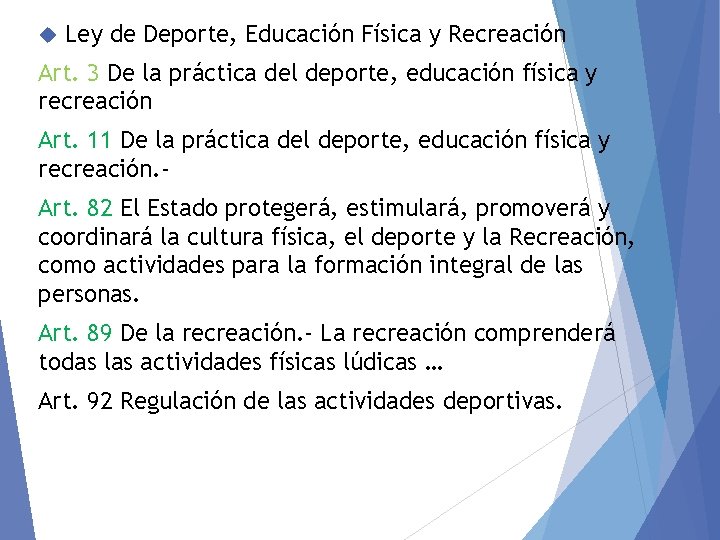  Ley de Deporte, Educación Física y Recreación Art. 3 De la práctica del