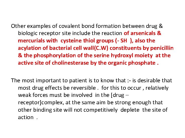 Other examples of covalent bond formation between drug & biologic receptor site include the