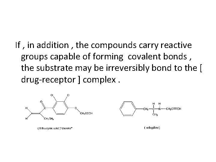 If , in addition , the compounds carry reactive groups capable of forming covalent