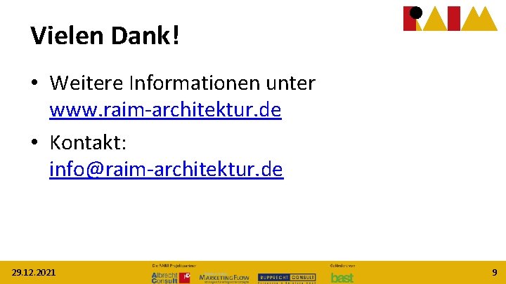 Vielen Dank! • Weitere Informationen unter www. raim-architektur. de • Kontakt: info@raim-architektur. de 29.