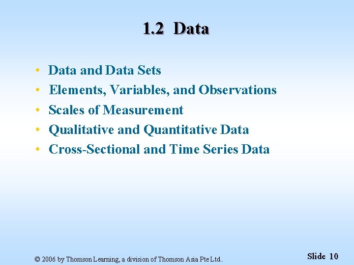 1. 2 Data • • • Data and Data Sets Elements, Variables, and Observations