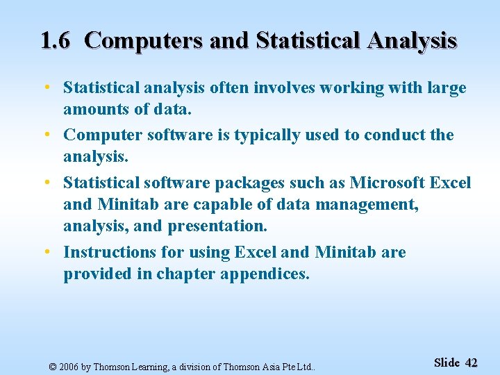 1. 6 Computers and Statistical Analysis • Statistical analysis often involves working with large