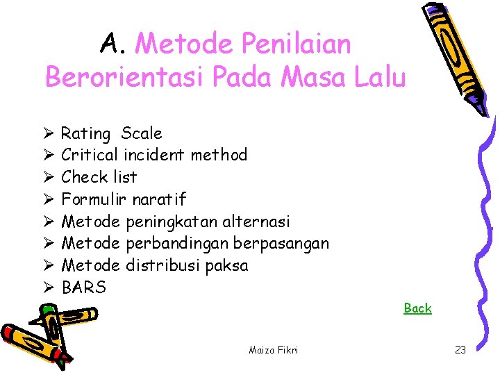 A. Metode Penilaian Berorientasi Pada Masa Lalu Ø Ø Ø Ø Rating Scale Critical