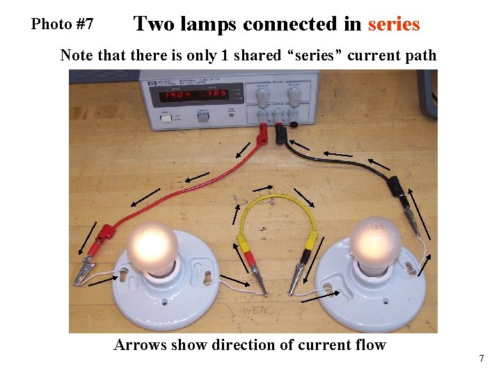 Photo #7 Two lamps connected in series Note that there is only 1 shared
