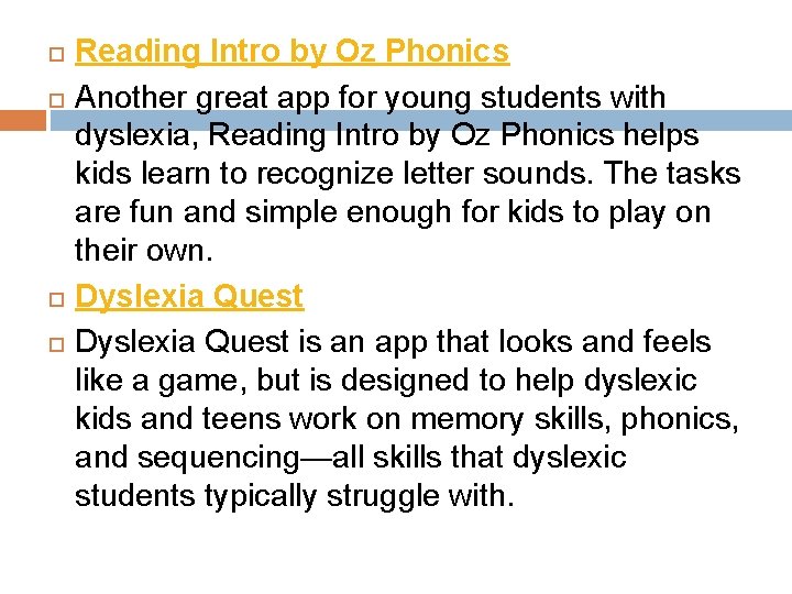  Reading Intro by Oz Phonics Another great app for young students with dyslexia,