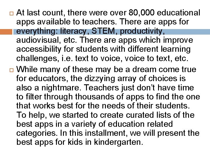  At last count, there were over 80, 000 educational apps available to teachers.