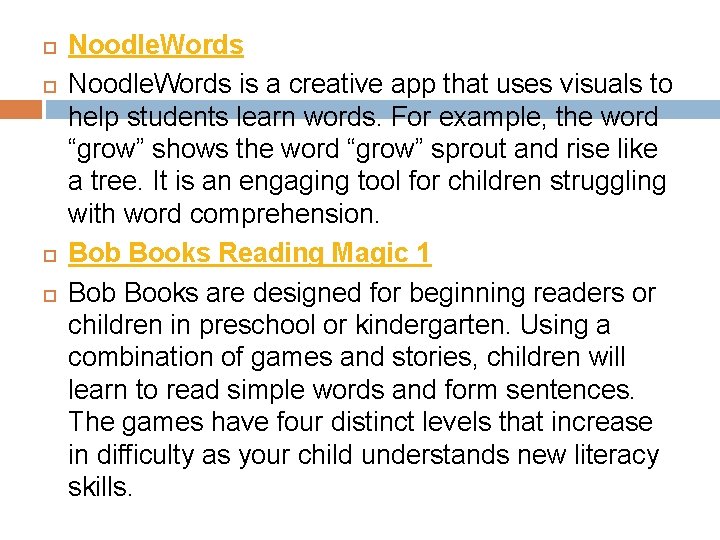  Noodle. Words is a creative app that uses visuals to help students learn