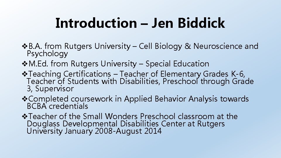 Introduction – Jen Biddick B. A. from Rutgers University – Cell Biology & Neuroscience
