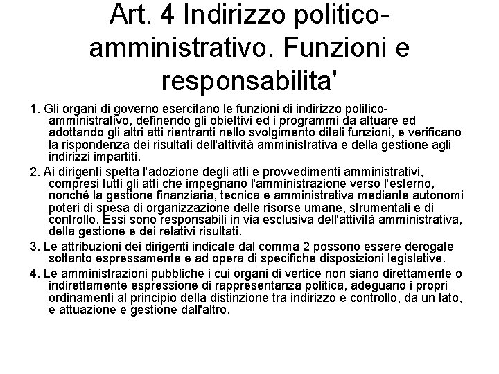 Art. 4 Indirizzo politicoamministrativo. Funzioni e responsabilita' 1. Gli organi di governo esercitano le