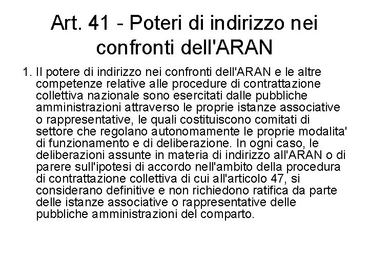 Art. 41 - Poteri di indirizzo nei confronti dell'ARAN 1. Il potere di indirizzo