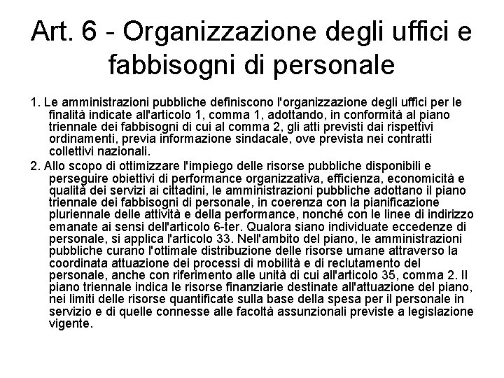 Art. 6 - Organizzazione degli uffici e fabbisogni di personale 1. Le amministrazioni pubbliche