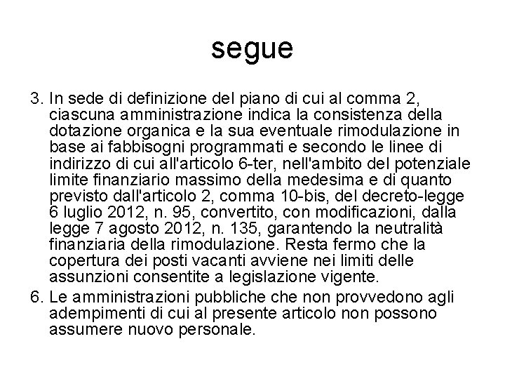 segue 3. In sede di definizione del piano di cui al comma 2, ciascuna