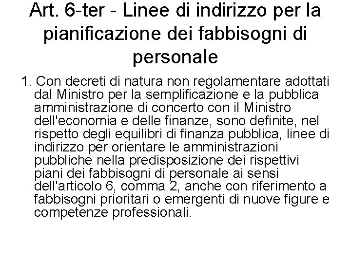 Art. 6 -ter - Linee di indirizzo per la pianificazione dei fabbisogni di personale