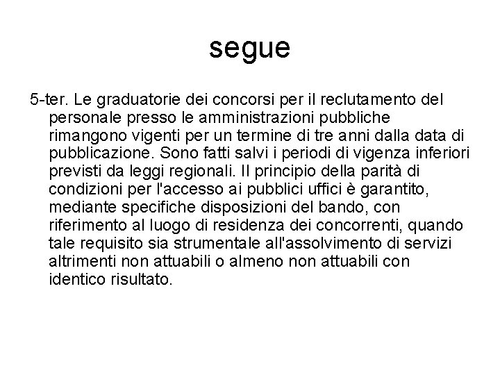 segue 5 -ter. Le graduatorie dei concorsi per il reclutamento del personale presso le