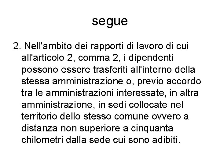 segue 2. Nell'ambito dei rapporti di lavoro di cui all'articolo 2, comma 2, i