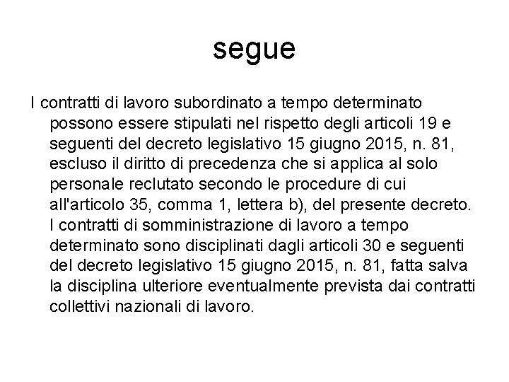 segue I contratti di lavoro subordinato a tempo determinato possono essere stipulati nel rispetto