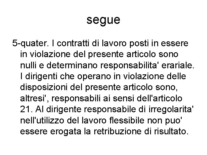 segue 5 -quater. I contratti di lavoro posti in essere in violazione del presente